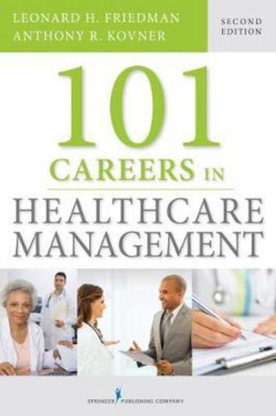 Cover for Leonard Friedman · 101 Careers in Healthcare Management (Paperback Book) (2017)