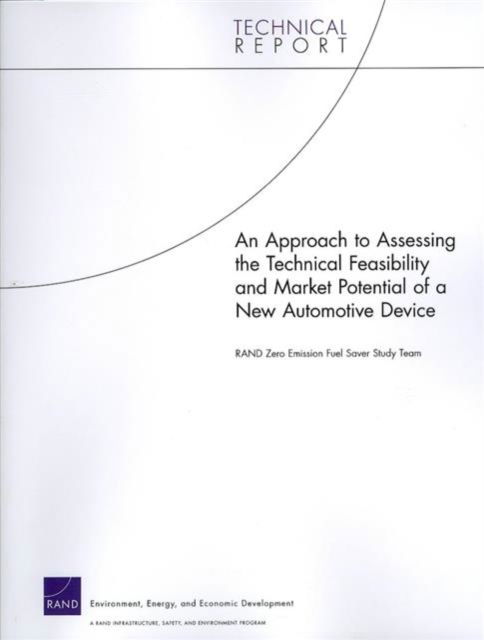 Cover for Rand Corporation · An Approach to Assessing the Technical Feasibility and Market Potential of a New Automotive Device (Paperback Book) (2007)