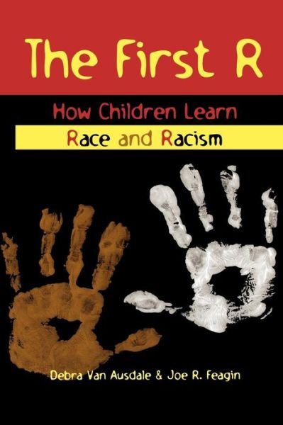 Cover for Debra Van Ausdale · The First R: How Children Learn Race and Racism (Paperback Book) (2002)
