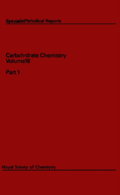 Cover for Royal Society of Chemistry · Carbohydrate Chemistry: Volume 16 - Specialist Periodical Reports (Hardcover Book) (1984)