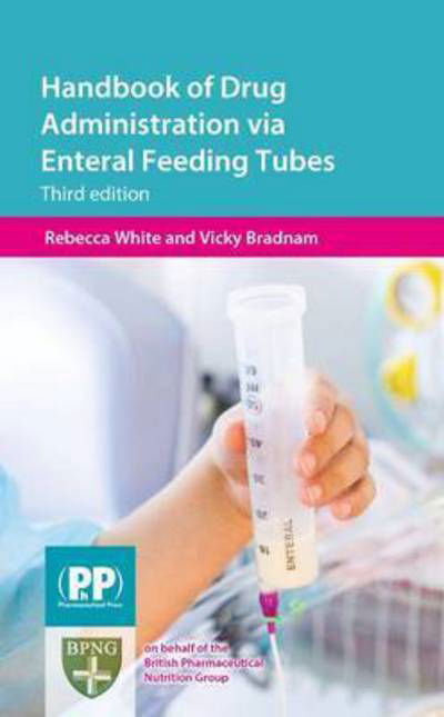 Cover for Rebecca White · Handbook of Drug Administration via Enteral Feeding Tubes (Paperback Book) [3rd Revised edition] (2015)