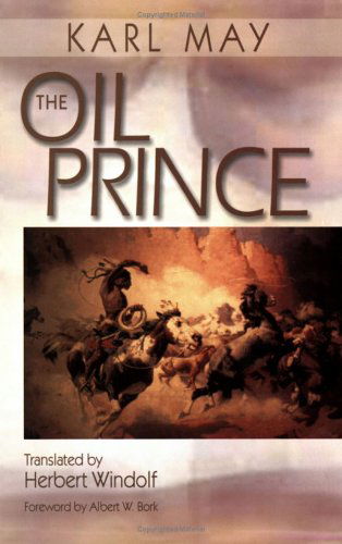 The Oil Prince - Karl Friedrich May - Kirjat - Washington State University Press - 9780874222623 - tiistai 1. huhtikuuta 2003