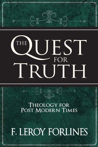 Cover for F. Leroy Forlines · The Quest for Truth: Theology for a Postmodern World (Paperback Book) (2001)