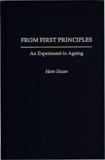 Cover for Haim Hazan · From First Principles: An Experiment in Ageing (Hardcover Book) (1996)