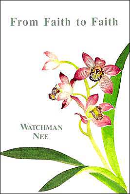 Cover for Watchman Nee · From Faith to Faith: (Paperback Book) [First Thus edition] (1984)