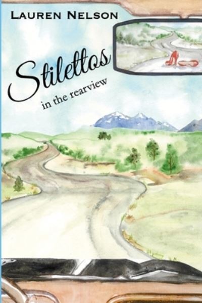 Cover for Lauren Nelson · Stilettos in the Rearview (Book) (2022)