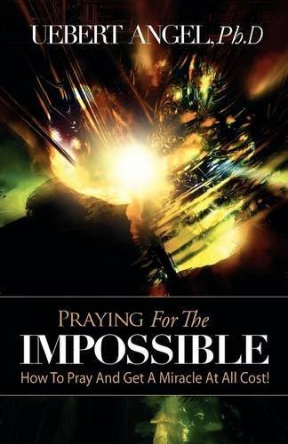 Cover for Uebert Angel · Praying For The Impossible (Taschenbuch) (2012)