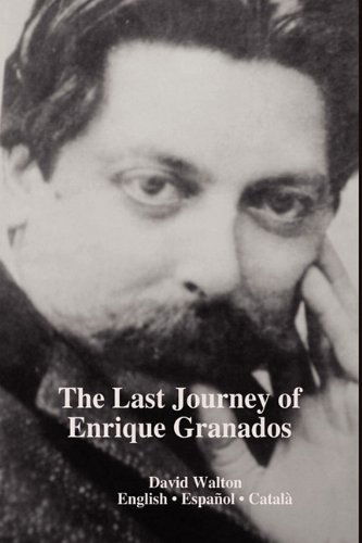 Cover for David Walton · The Last Journey of Enrique Granados (Gebundenes Buch) (2009)