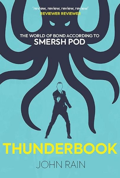 Cover for John Rain · Thunderbook: The World of Bond According to Smersh Pod - The World of Film According to Smersh Pod (Innbunden bok) (2019)