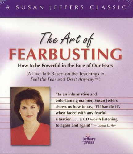 The Art of Fearbusting - Susan Jeffers - Äänikirja - Jeffers Press - 9780974577623 - sunnuntai 1. toukokuuta 2005