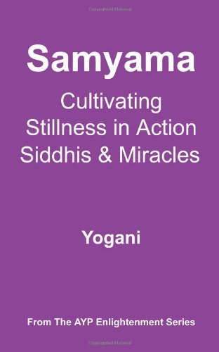Cover for Yogani, , · Samyama - Cultivating Stillness in Action, Siddhis and Miracles (Paperback Book) (2006)