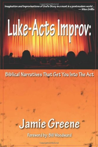 Cover for Jamie Greene · Luke-acts Improv: Biblical Narratives That Get You into the Act (Paperback Book) (2010)