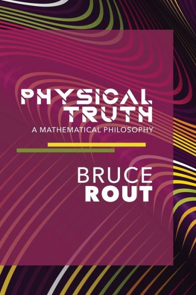 Cover for Bruce B Rout · Physical Truth (Paperback Book) (2020)