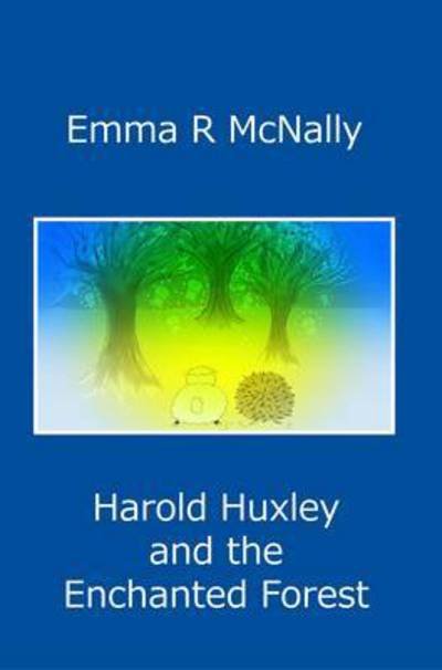 Cover for Emma R Mcnally · Harold Huxley and the Enchanted Forest (Paperback Book) (2015)