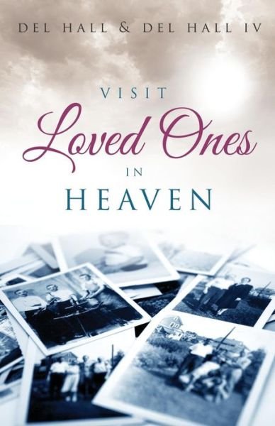Cover for Del Hall Iv · Visit Loved Ones in Heaven (Paperback Bog) (2015)