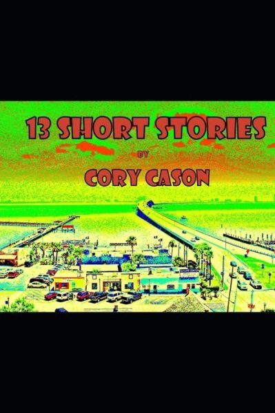 Cover for Cory Cason · 13 Short Stories (Paperback Book) (2020)