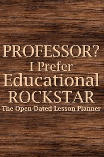 Professor? I Prefer Educational Rockstar 2022 Planner - Paperland - Bøger - Blurb, Inc. - 9781006051623 - 26. april 2024