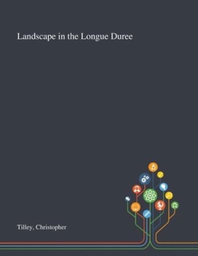 Cover for Christopher Tilley · Landscape in the Longue Duree (Taschenbuch) (2020)