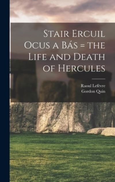 Cover for Raoul Lefèvre · Stair Ercuil Ocus a Bás = the Life and Death of Hercules (Book) (2022)