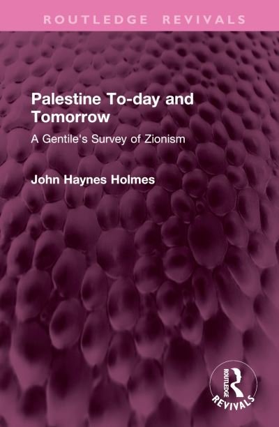 Cover for John Holmes · Palestine To-day and Tomorrow: A Gentile's Survey of Zionism - Routledge Revivals (Gebundenes Buch) (2024)
