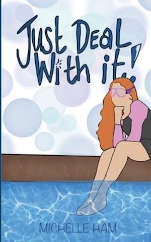 Just Deal With It - Michelle Ham - Boeken - Blurb - 9781034825623 - 28 augustus 2024