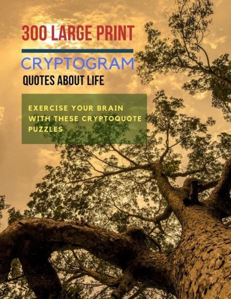 Cover for TS Puzzles Press · 300 Large Print Cryptogram Quotes About Life Exercise Your Brain With These Cryptoquote Puzzles. (Paperback Bog) (2019)