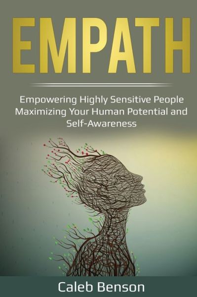 Cover for Caleb Benson · Empath: Empowering Highly Sensitive People - Maximizing Your Human Potential and Self-Awareness - Ei 2.0 (Paperback Book) (2019)