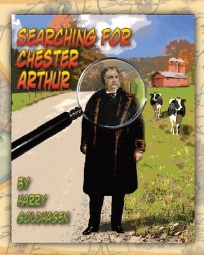 Cover for Harry Goldhagen · Searching for Chester Arthur (Paperback Book) (2021)