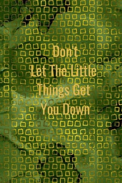 Cover for Hidden Valley Press · Don't Let the Little Things Get You Down (Paperback Bog) (2019)