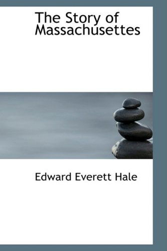 Cover for Edward Everett Hale · The Story of Massachusettes (Hardcover Book) (2009)