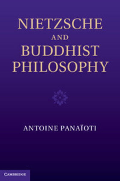 Cover for Panaioti, Antoine (Universite de Montreal) · Nietzsche and Buddhist Philosophy (Hardcover Book) (2012)