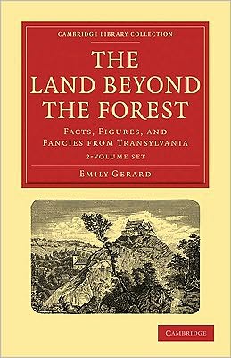 Cover for Emily Gerard · The Land Beyond the Forest 2 Volume Paperback Set: Facts, Figures, and Fancies from Transylvania - Cambridge Library Collection - Travel, Europe (Book pack) (2011)