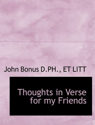 Thoughts in Verse for My Friends - John Bonus - Livros - BiblioLife - 9781115810623 - 3 de outubro de 2009