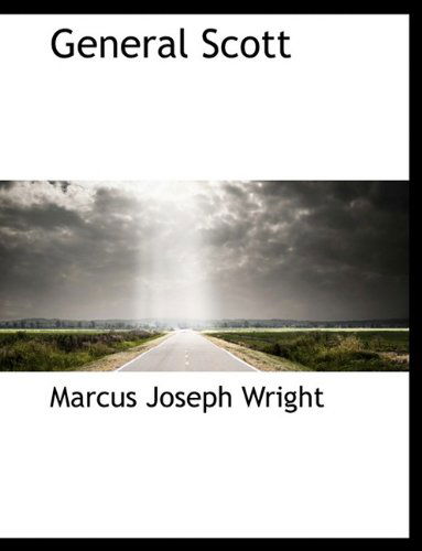 Cover for Marcus Joseph Wright · General Scott (Hardcover Book) (2009)