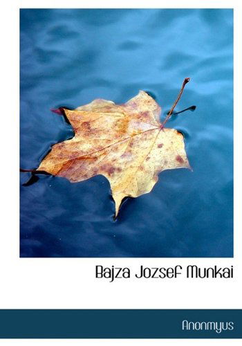 Cover for Anonmyus · Bajza Jozsef Munkai (Hardcover Book) (2009)