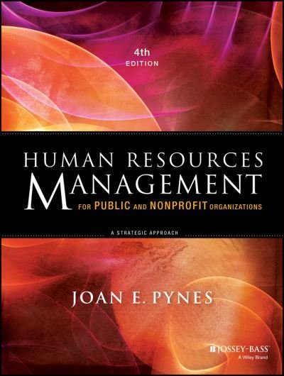 Cover for Pynes, Joan E. (University of South Florida) · Human Resources Management for Public and Nonprofit Organizations: A Strategic Approach - Essential Texts for Nonprofit and Public Leadership and Management (Paperback Book) (2013)