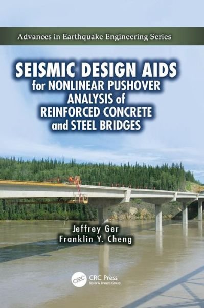 Cover for Ger, Jeffrey (Federal Highway Administration, USA) · Seismic Design Aids for Nonlinear Pushover Analysis of Reinforced Concrete and Steel Bridges - Advances in Earthquake Engineering (Pocketbok) (2017)