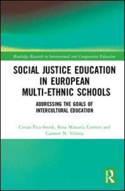 Cover for Pica-Smith, Cinzia (Assumption University, USA) · Social Justice Education in European Multi-ethnic Schools: Addressing the Goals of Intercultural Education - Routledge Research in International and Comparative Education (Inbunden Bok) (2018)