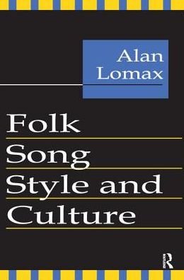 Folk Song Style and Culture - Alan Lomax - Books - Taylor & Francis Ltd - 9781138523623 - August 2, 2017