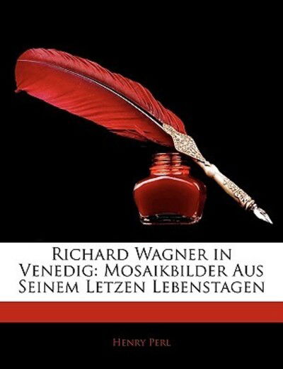 Cover for Perl · Richard Wagner in Venedig: Mosaikb (Book)