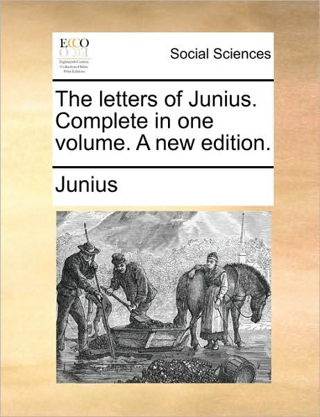 Cover for Junius · The Letters of Junius. Complete in One Volume. a New Edition. (Paperback Book) (2010)