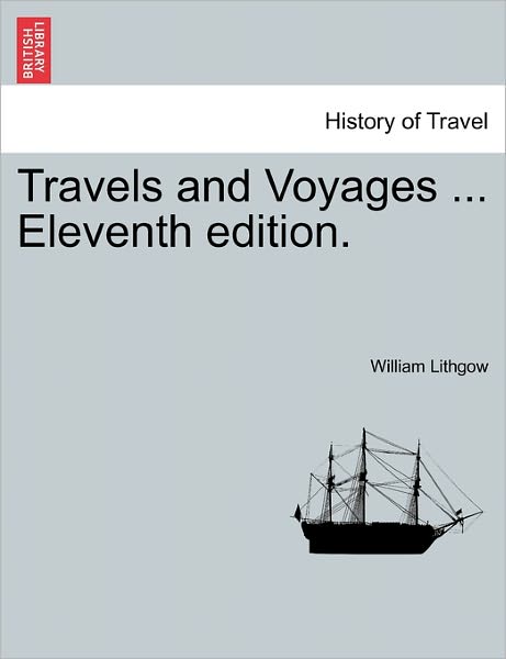 Cover for William Lithgow · Travels and Voyages ... Eleventh Edition. (Paperback Book) (2011)