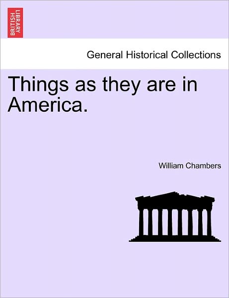 Cover for William Chambers · Things As They Are in America. (Taschenbuch) (2011)