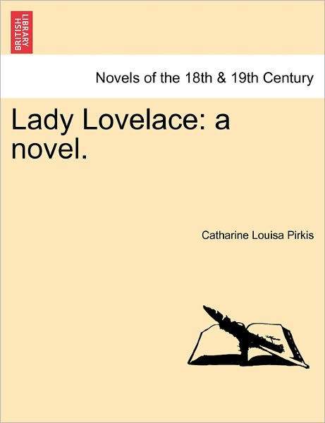 Cover for Catharine Louisa Pirkis · Lady Lovelace: a Novel. (Paperback Book) (2011)