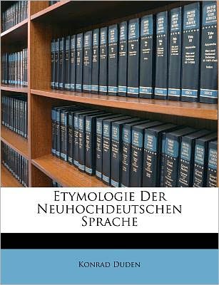 Etymologie Der Neuhochdeutschen S - Duden - Książki -  - 9781246350623 - 