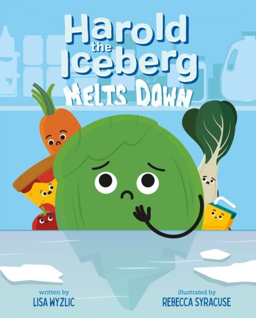 Cover for Lisa Wyzlic · Harold the Iceberg Melts Down - Harold the Iceberg (Hardcover Book) (2023)