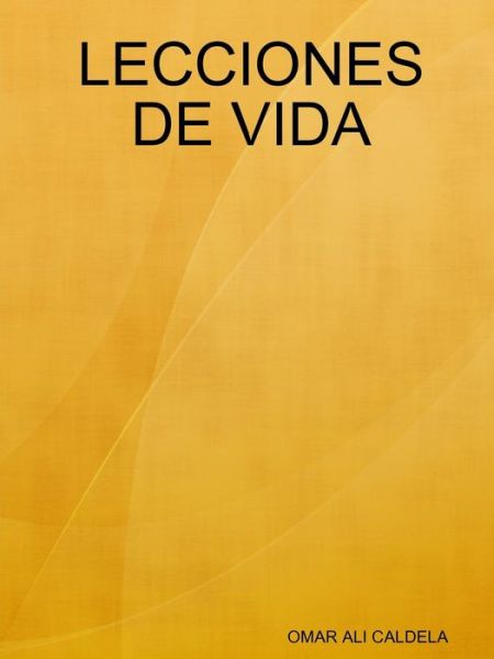 Cover for Omar Ali Caldela · Lecciones De Vida (Paperback Book) [Spanish edition] (2008)