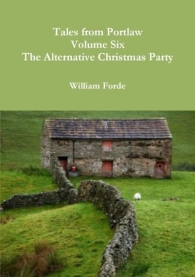 Cover for William Forde · Tales from Portlaw Volume Six - the Alternative Christmas Party (Book) (2014)