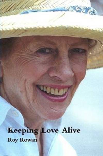 Cover for Roy Rowan · Keeping Love Alive (Paperback Book) (2015)