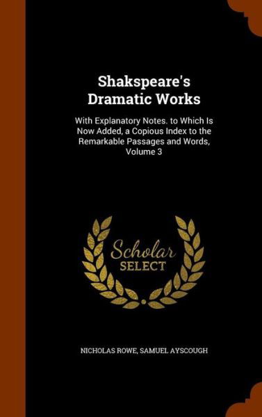 Cover for Nicholas Rowe · Shakspeare's Dramatic Works (Gebundenes Buch) (2015)